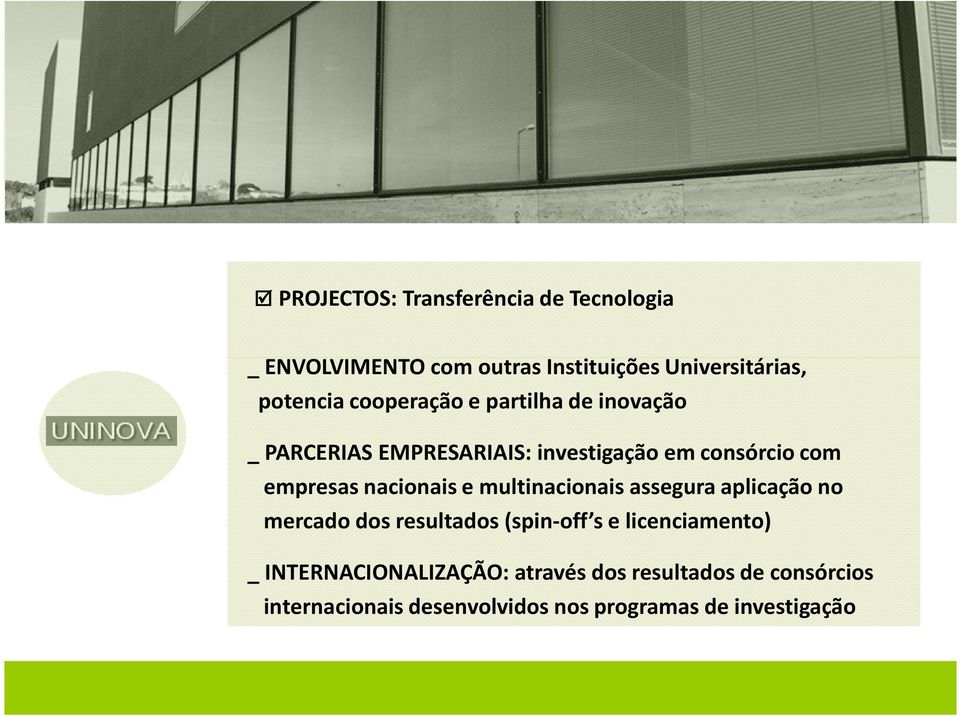 nacionais e multinacionais assegura aplicação no mercado dos resultados (spin-off s e licenciamento) _