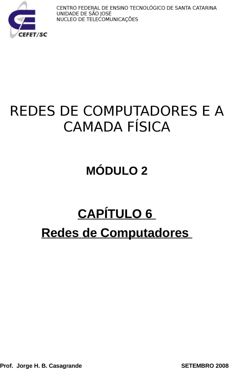 COMPUTADORES E A CAMADA FÍSICA MÓDULO 2 CAPÍTULO 6 Redes