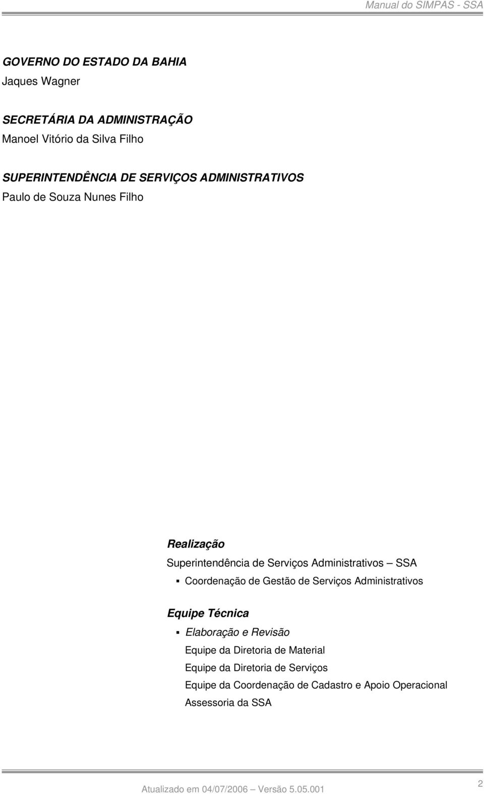 Administrativos SSA Coordenação de Gestão de Serviços Administrativos Equipe Técnica Elaboração e Revisão Equipe