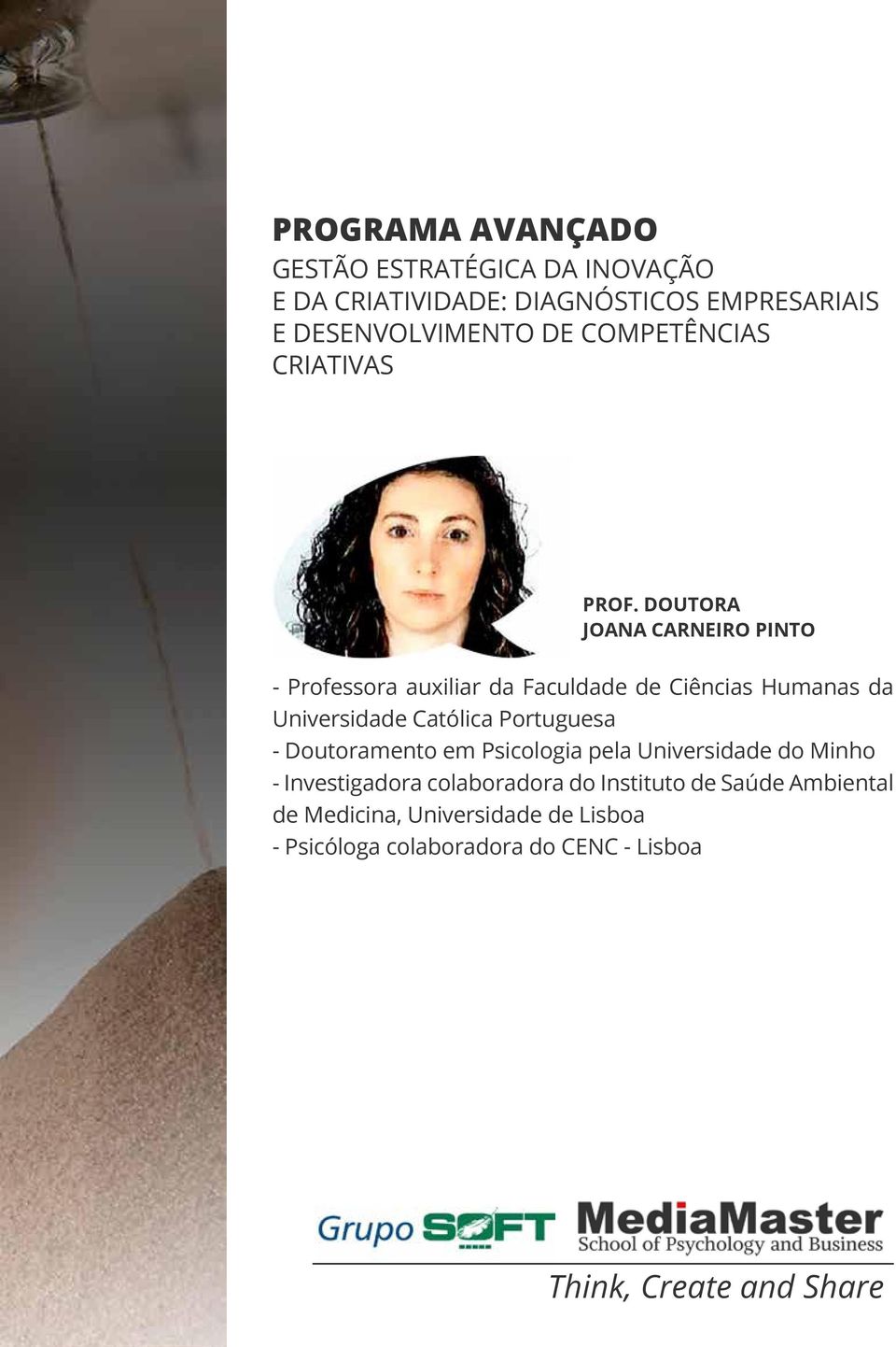 Psicologia pela Universidade do Minho - Investigadora colaboradora do Instituto