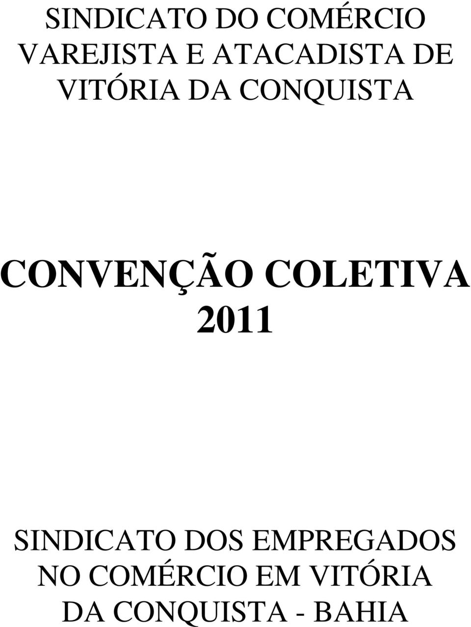 CONVENÇÃO COLETIVA 2011 SINDICATO DOS