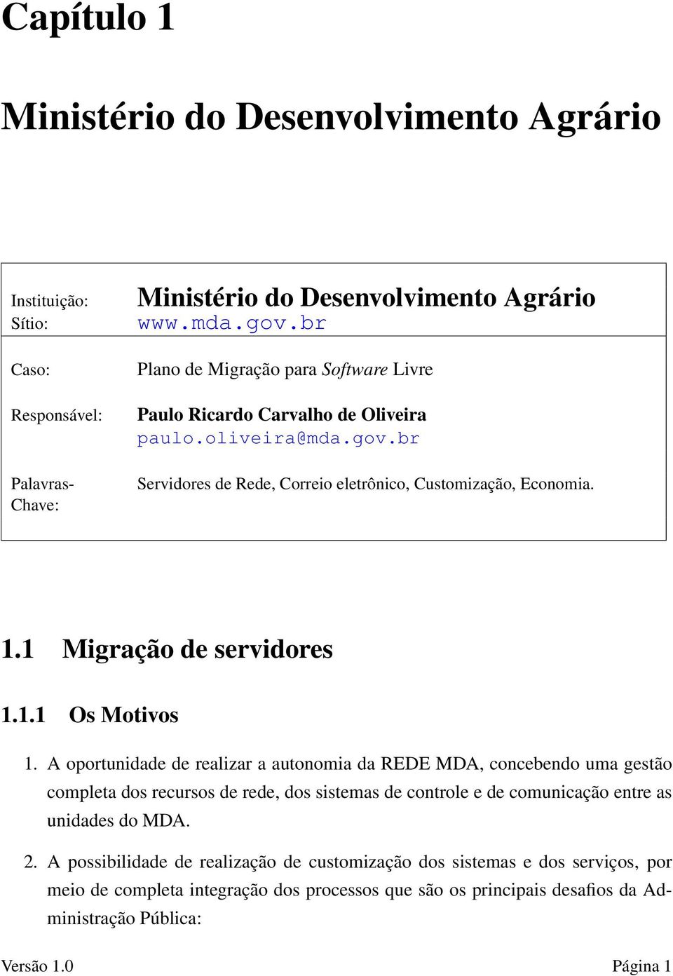 1 Migração de servidores 1.1.1 Os Motivos 1.