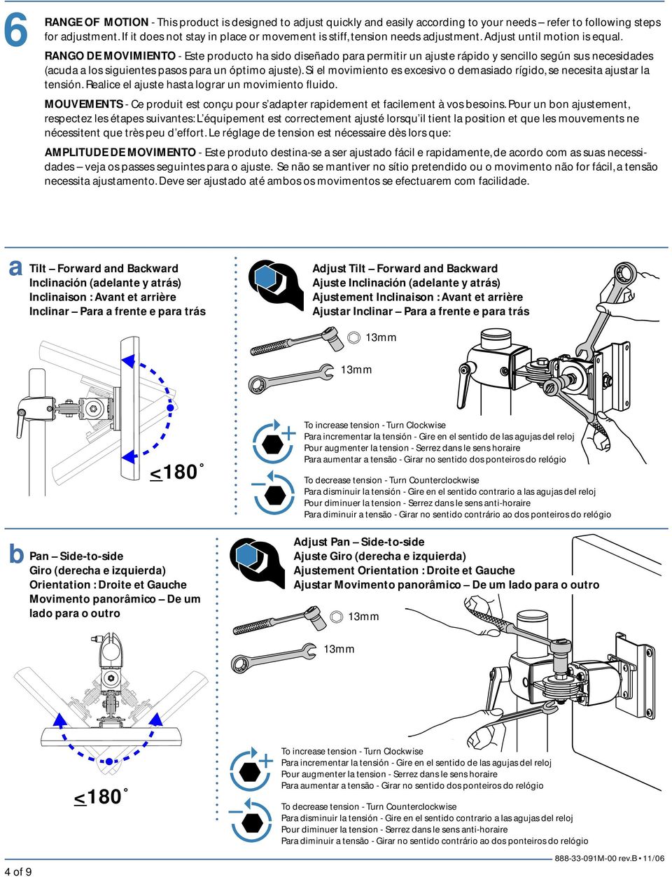 RANGO DE MOVIMIENTO - Este producto ha sido diseñado para permitir un ajuste rápido y sencillo según sus necesidades (acuda a los siguientes pasos para un óptimo ajuste).