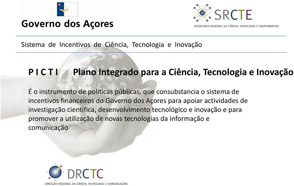 Governo dos Açores para apoiar actividades de investigação científica, desenvolvimento