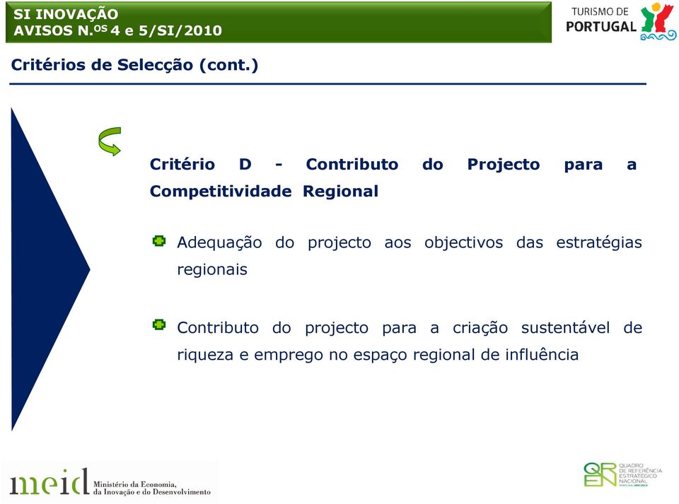 Regional Adequação do projecto aos objectivos das estratégias