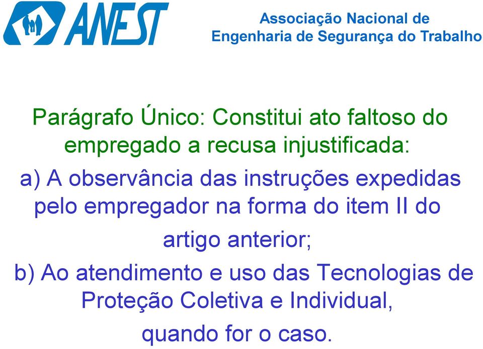 empregador na forma do item II do artigo anterior; b) Ao