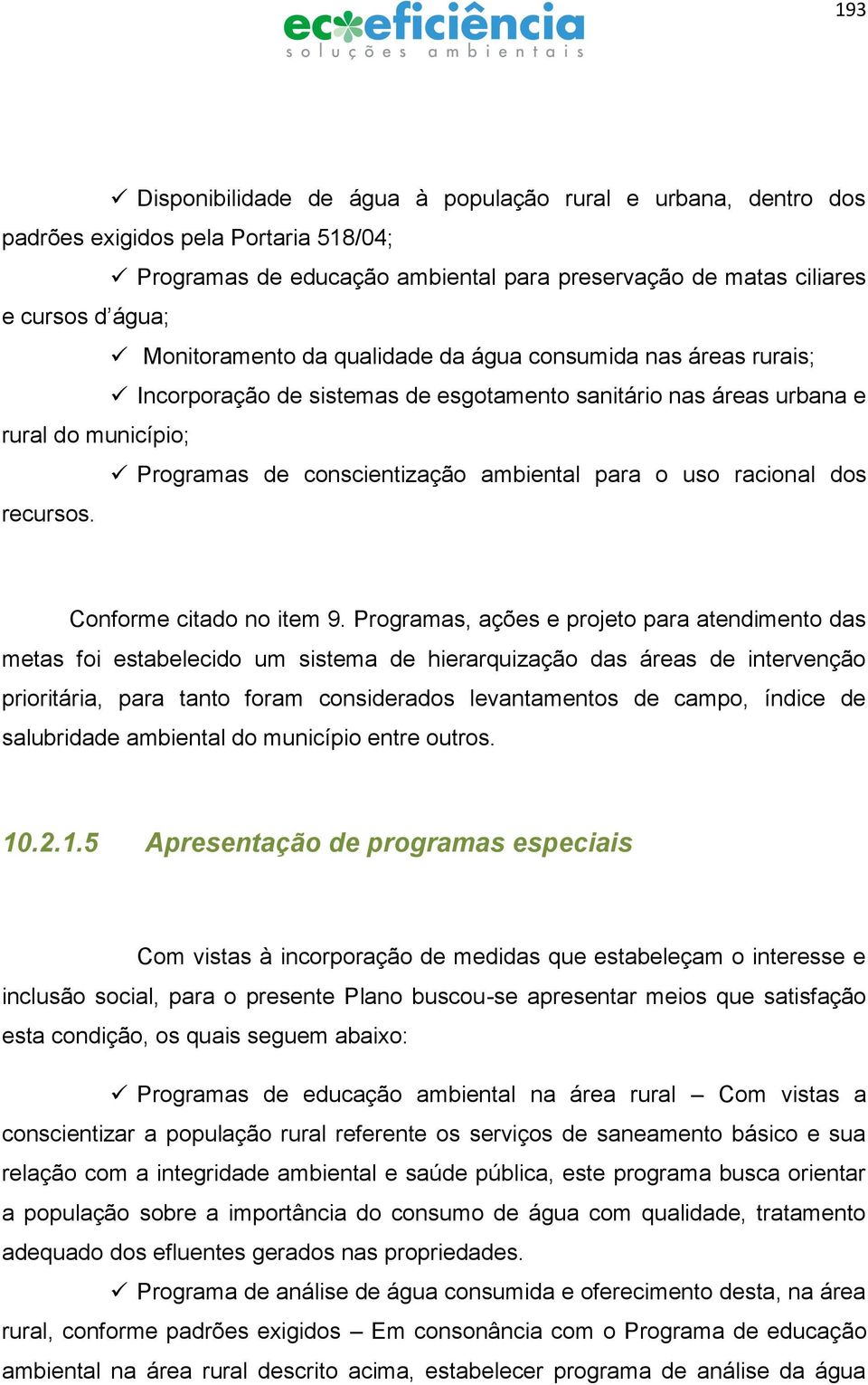 uso racional dos recursos. Conforme citado no item 9.