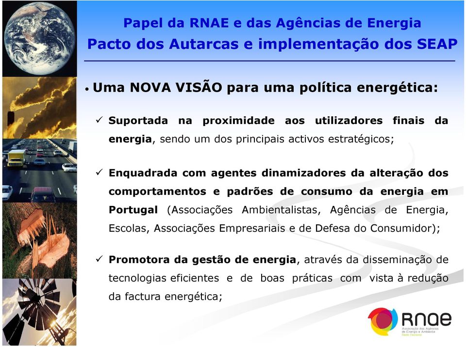Portugal (Associações Ambientalistas, Agências de Energia, Escolas, Associações Empresariais e de Defesa do Consumidor);