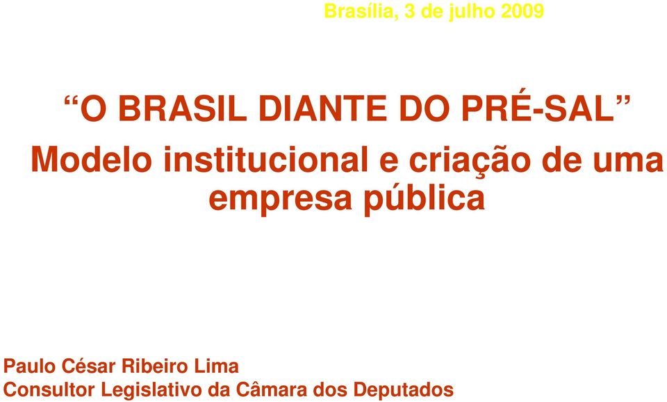 uma empresa pública Paulo César Ribeiro Lima