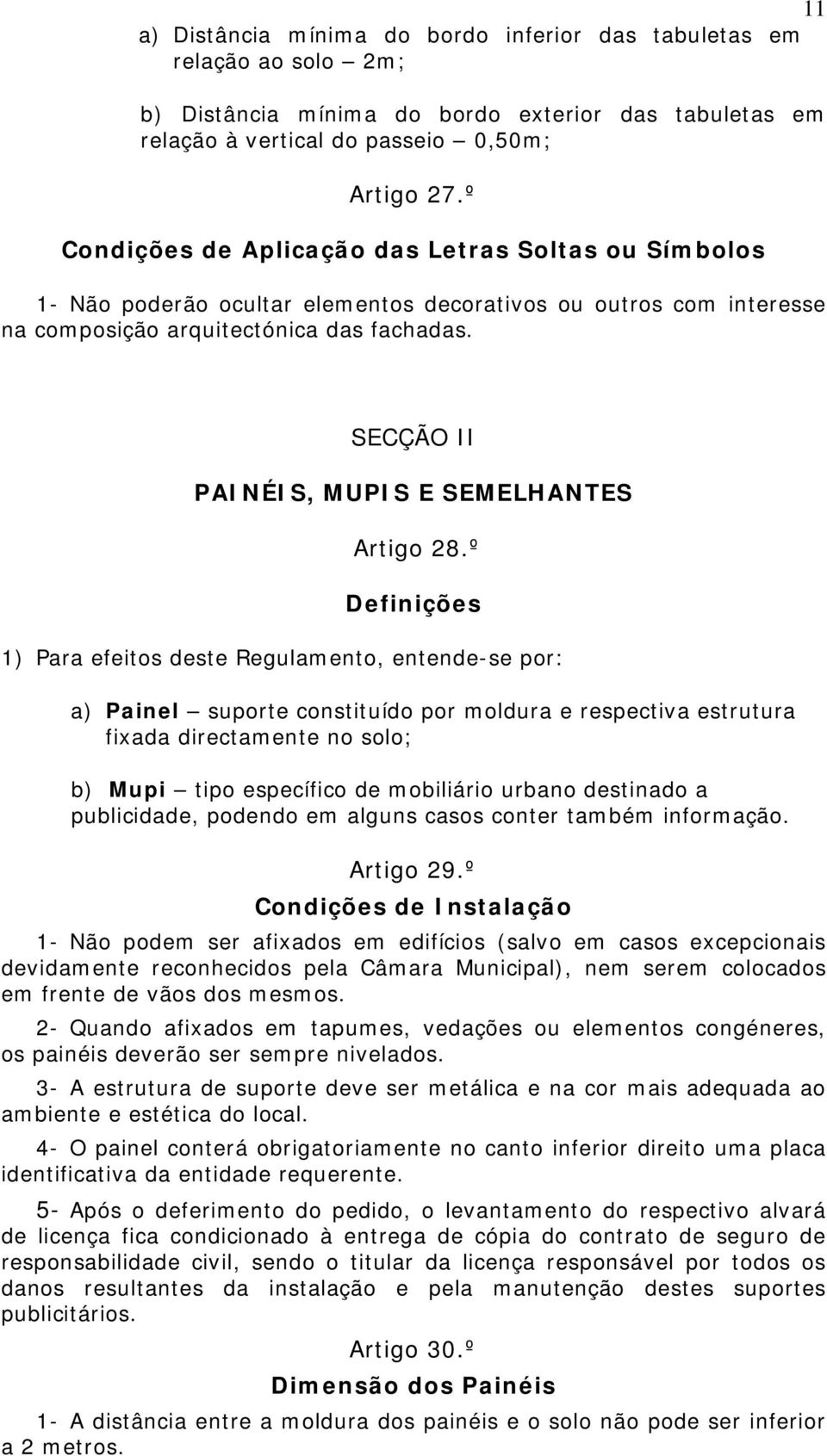 SECÇÃO II PAINÉIS, MUPIS E SEMELHANTES Artigo 28.