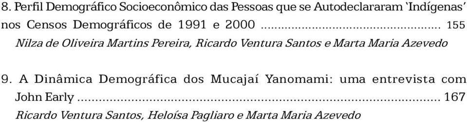 .. 155 Nilza de Oliveira Martins Pereira, Ricardo Ventura Santos e Marta Maria Azevedo 9.