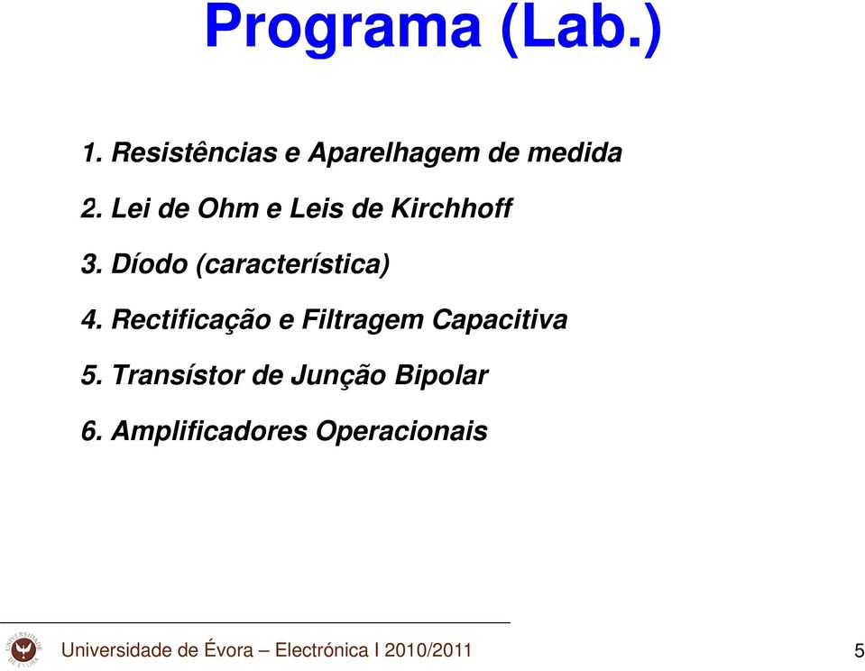 Rectificação e Filtragem Capacitiva 5.