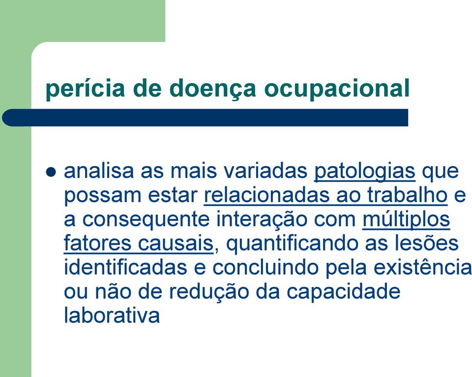 com múltiplos fatores causais, quantificando as lesões identificadas