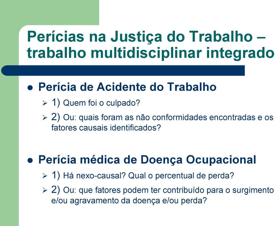 2) Ou: quais foram as não conformidades encontradas e os fatores causais identificados?