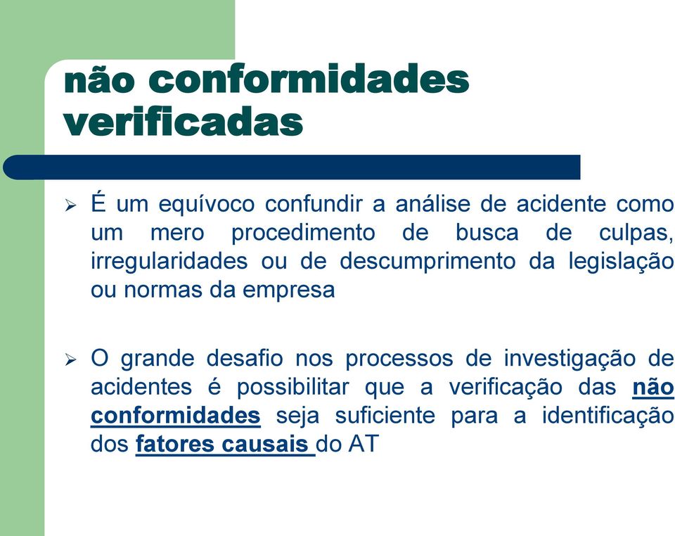 normas da empresa O grande desafio nos processos de investigação de acidentes é possibilitar