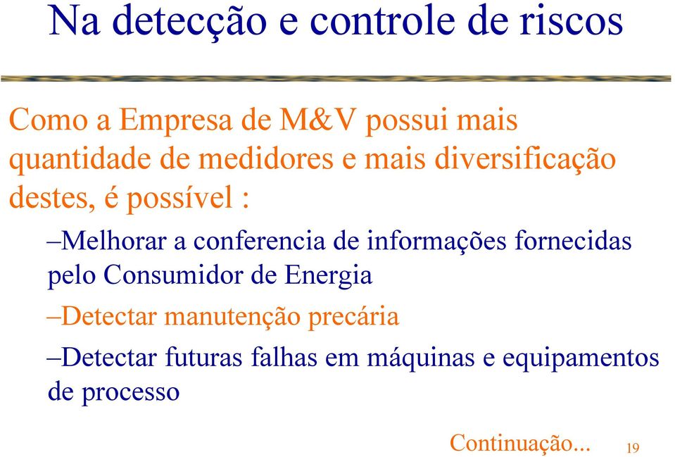 de informações fornecidas pelo Consumidor de Energia Detectar manutenção