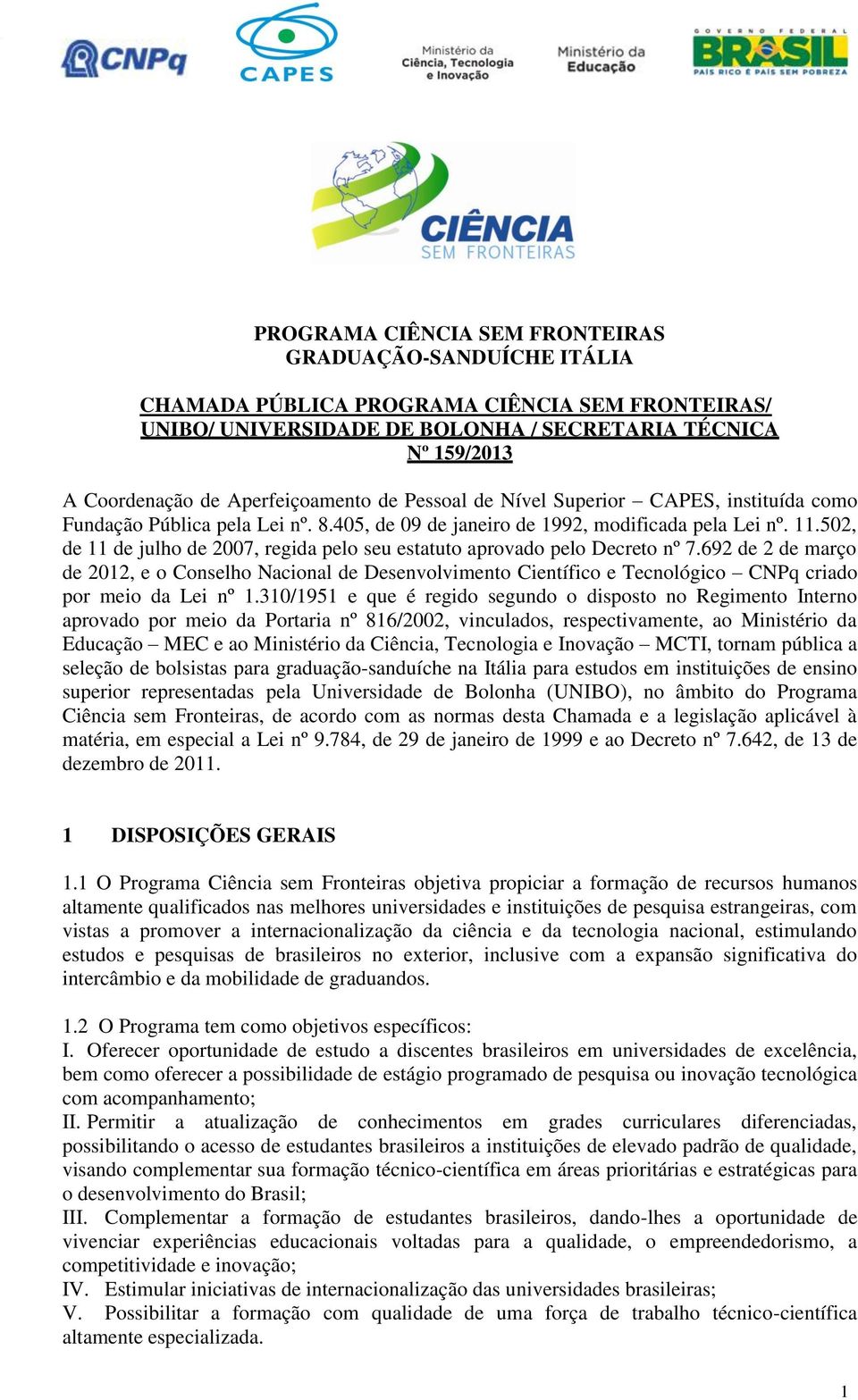 502, de 11 de julho de 2007, regida pelo seu estatuto aprovado pelo Decreto nº 7.