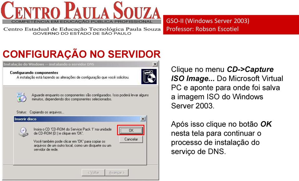 a imagem ISO do Windows Server 2003.