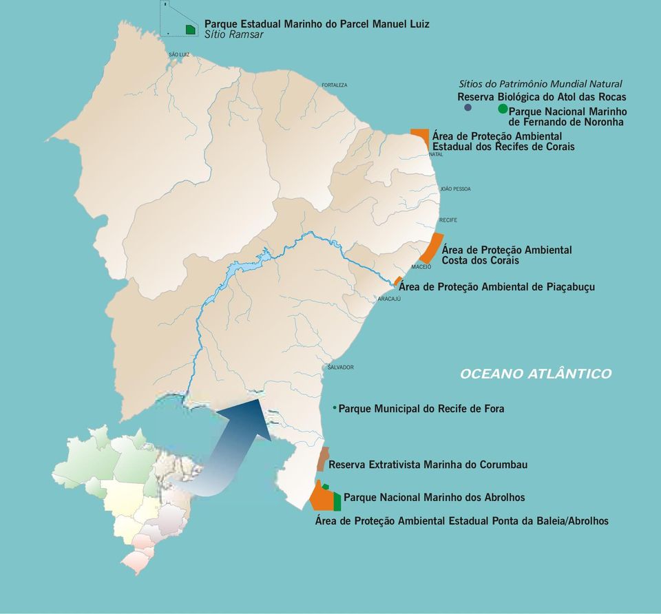Proteção Ambiental Costa dos Corais Área de Proteção Ambiental de Piaçabuçu ARACAJÚ SALVADOR OCEANO ATLÂNTICO Parque Municipal do Recife de Fora 7