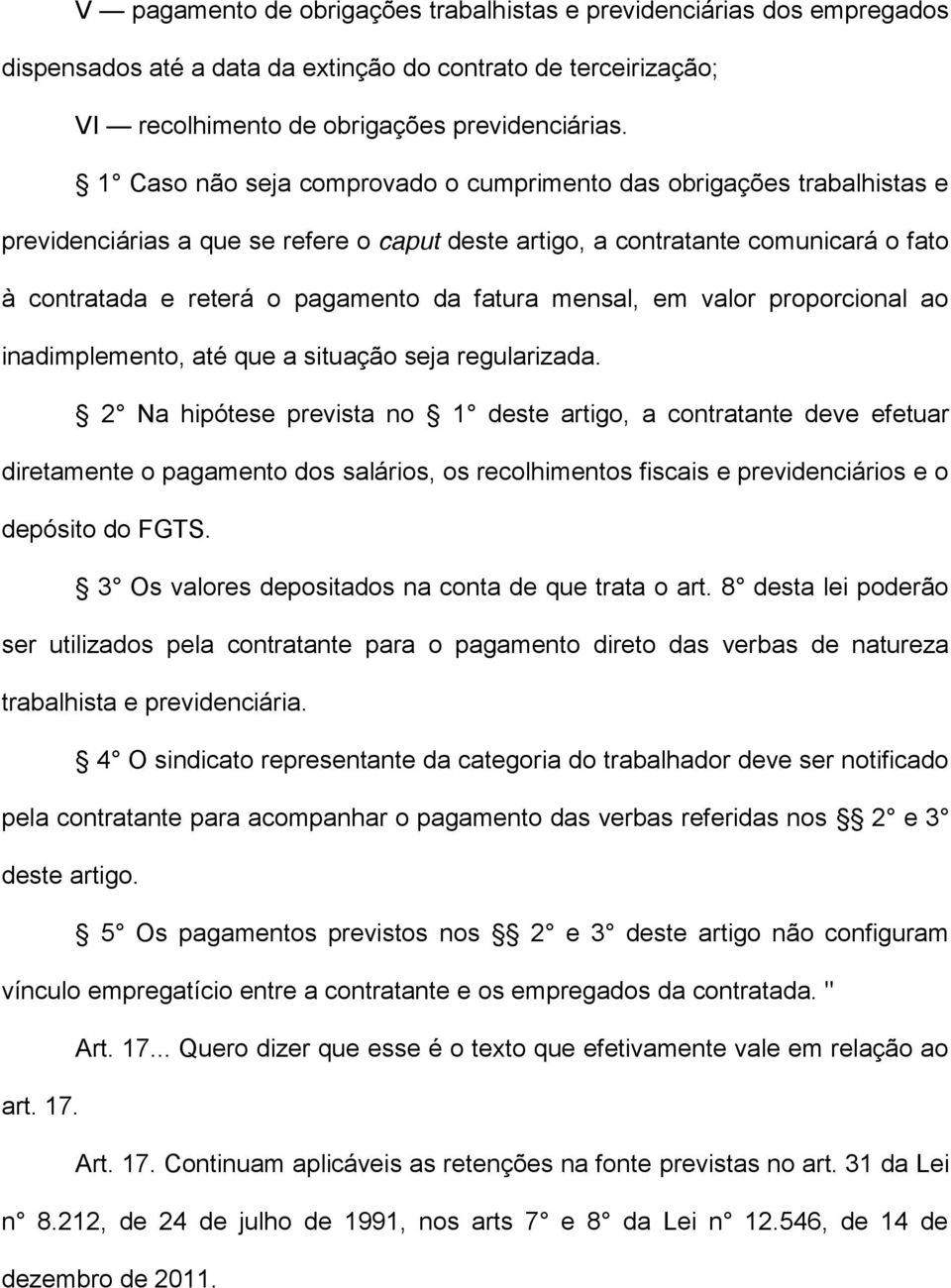 fatura mensal, em valor proporcional ao inadimplemento, até que a situação seja regularizada.