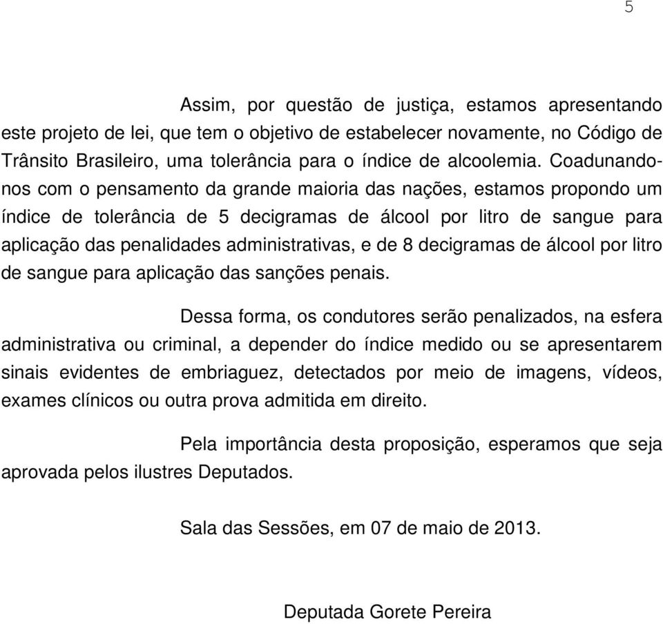 de 8 decigramas de álcool por litro de sangue para aplicação das sanções penais.