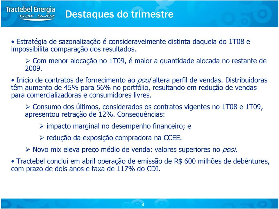 Distribuidoras têm aumento de 45% para 56% no portfólio, resultando em redução de vendas para comercializadoras e consumidores livres.