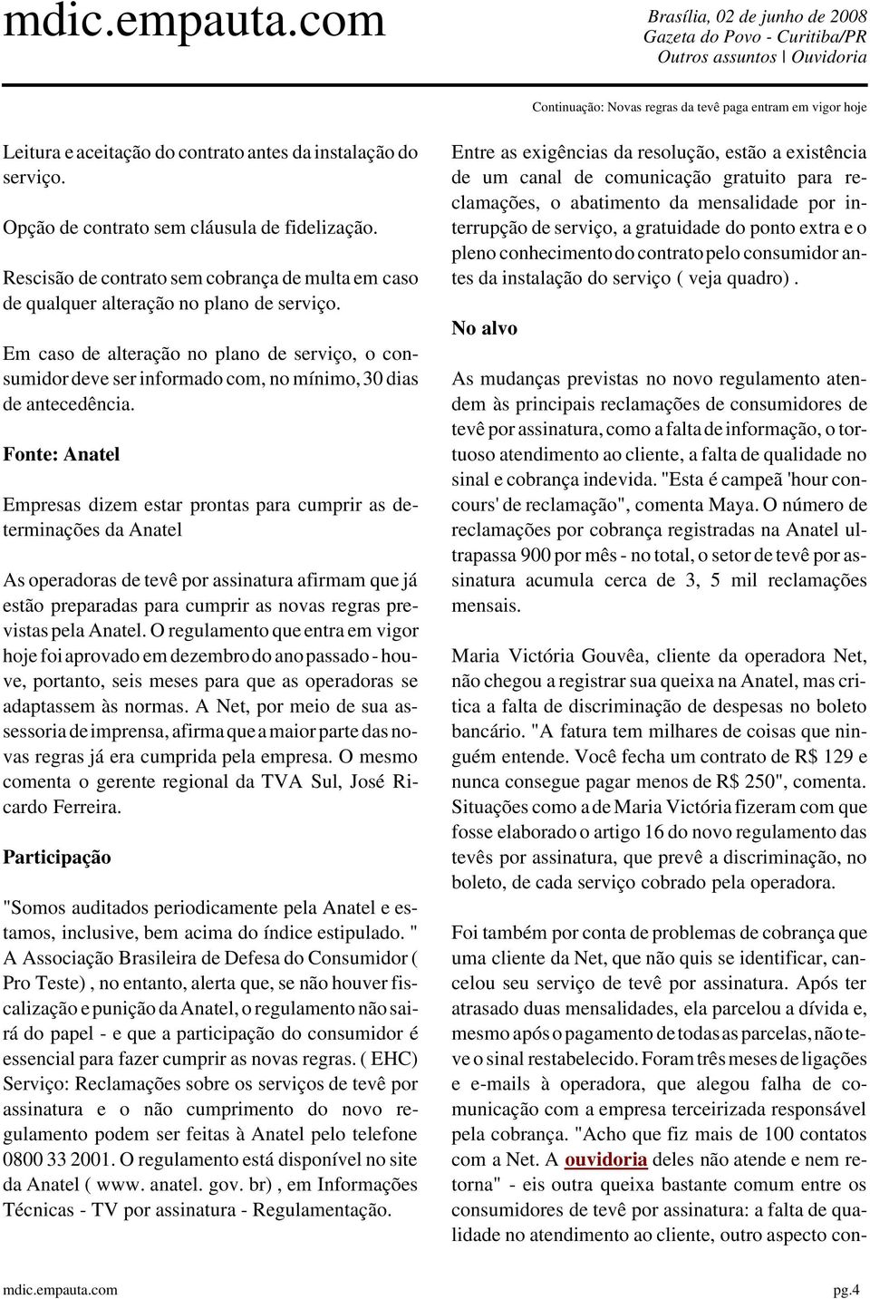 Em caso de alteração no plano de serviço, o consumidor deve ser informado com, no mínimo, 30 dias de antecedência.