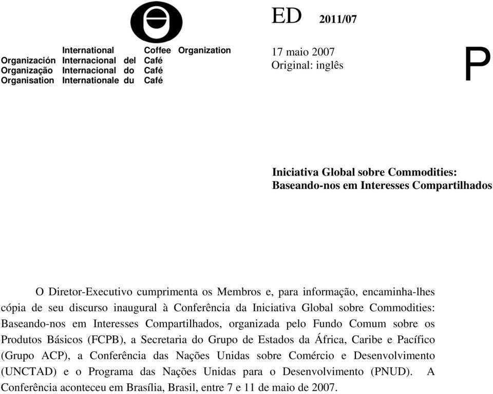 Iniciativa Global sobre Commodities: Baseando-nos em Interesses Compartilhados, organizada pelo Fundo Comum sobre os Produtos Básicos (FCPB), a Secretaria do Grupo de Estados da África, Caribe e