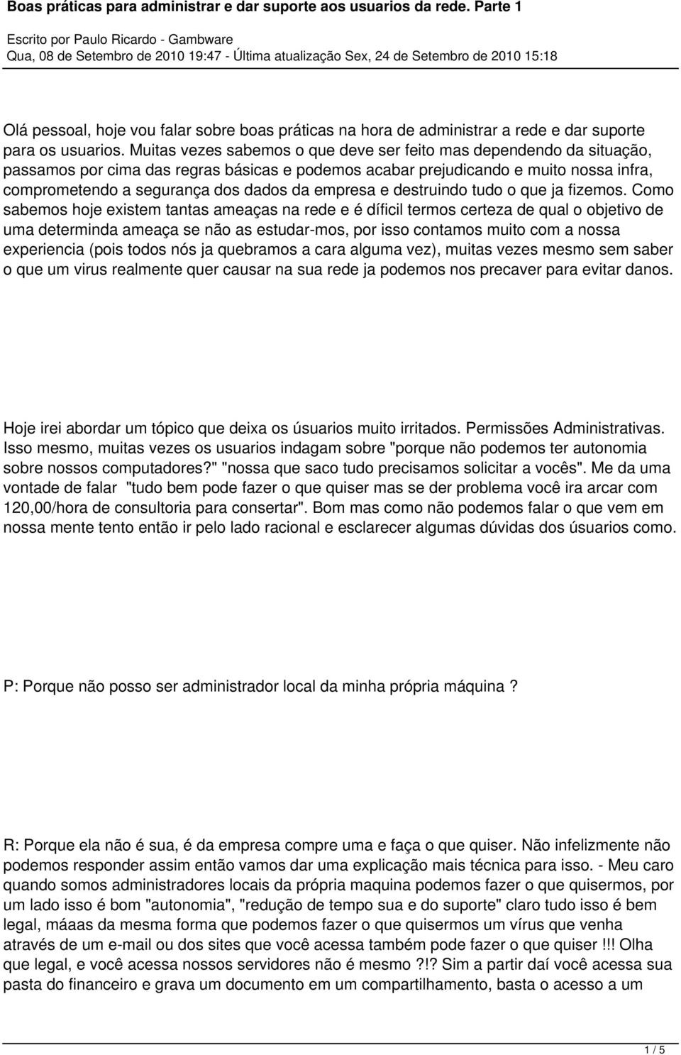 empresa e destruindo tudo o que ja fizemos.