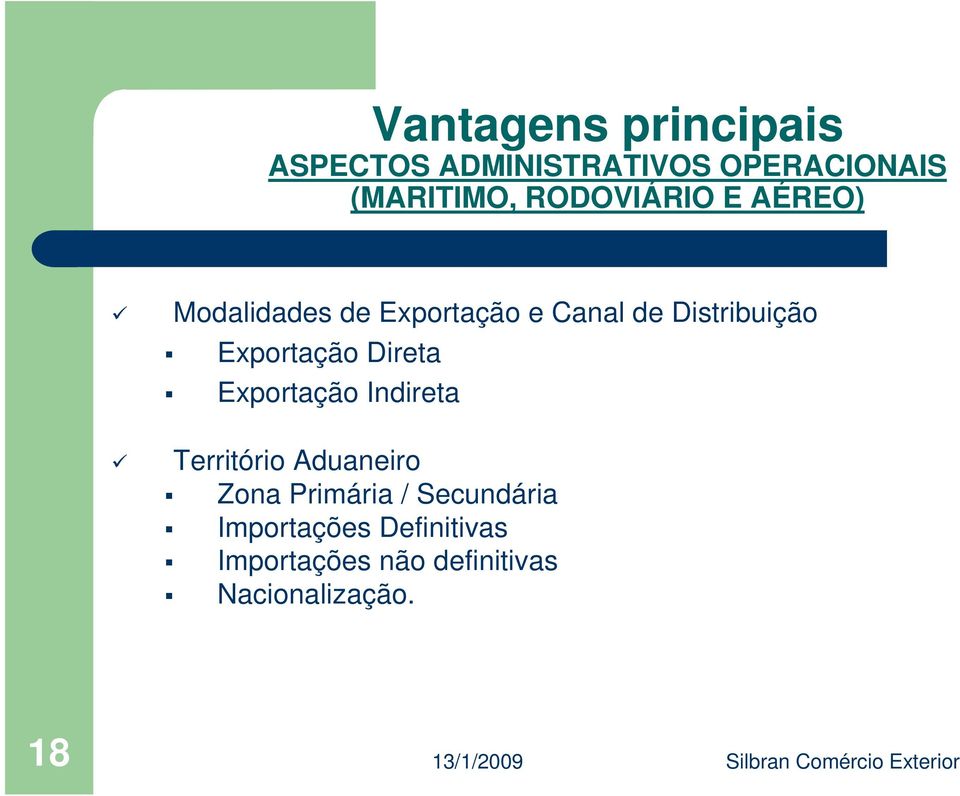 Exportação Direta Exportação Indireta Território Aduaneiro Zona Primária