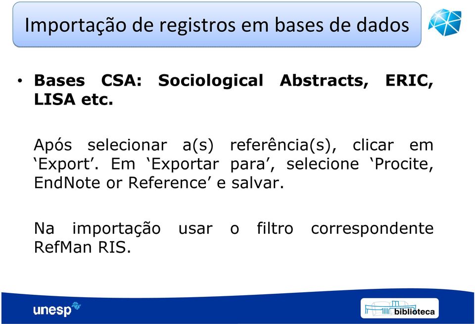 Em Exportar para, selecione Procite, EndNote or