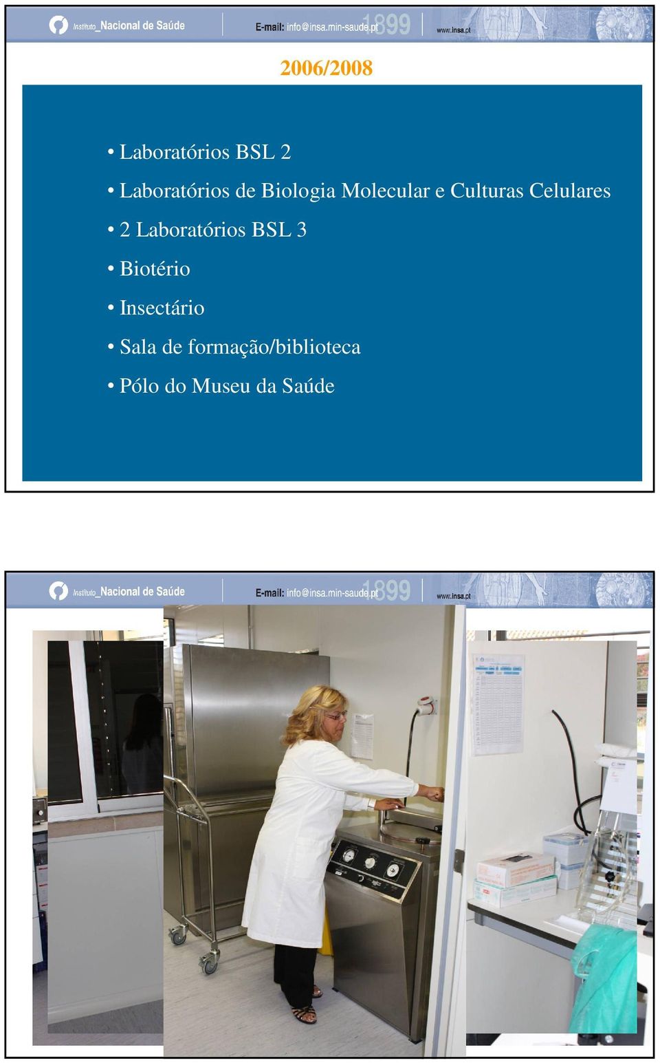 Laboratórios BSL 3 Biotério Insectário Sala de