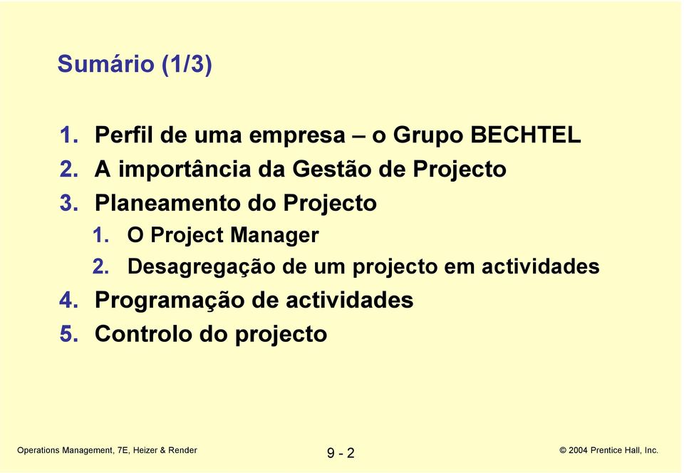 Planeamento do Projecto 1. O Project Manager 2.