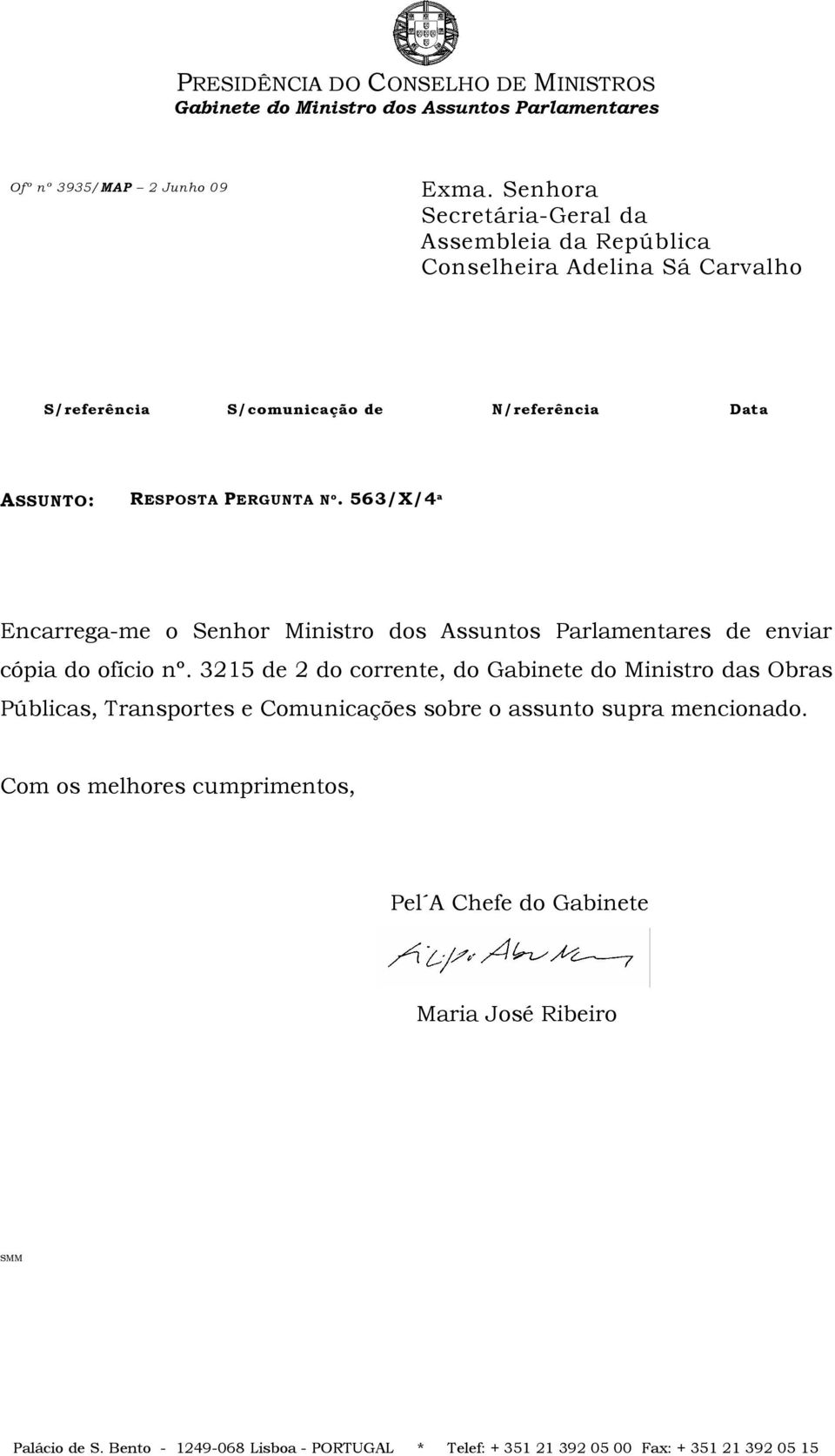 563/X/4ª Encarrega-me o Senhor Ministro dos Assuntos Parlamentares de enviar cópia do ofício nº.