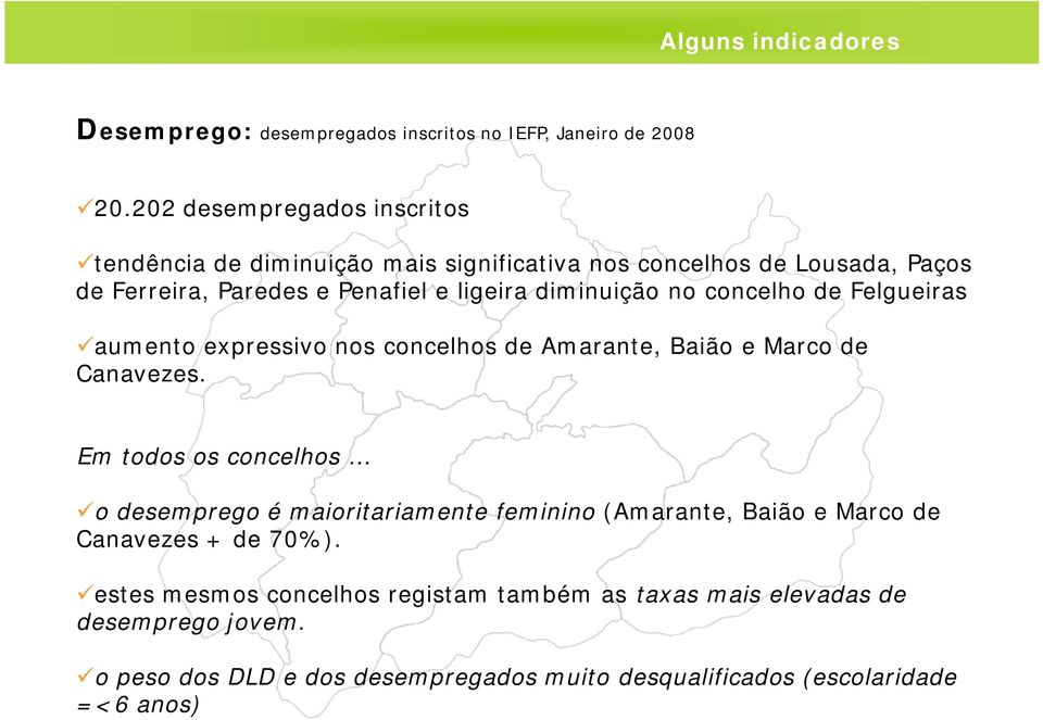 diminuição no concelho de Felgueiras aumento expressivo nos concelhos de Amarante, Baião e Marco de Canavezes.