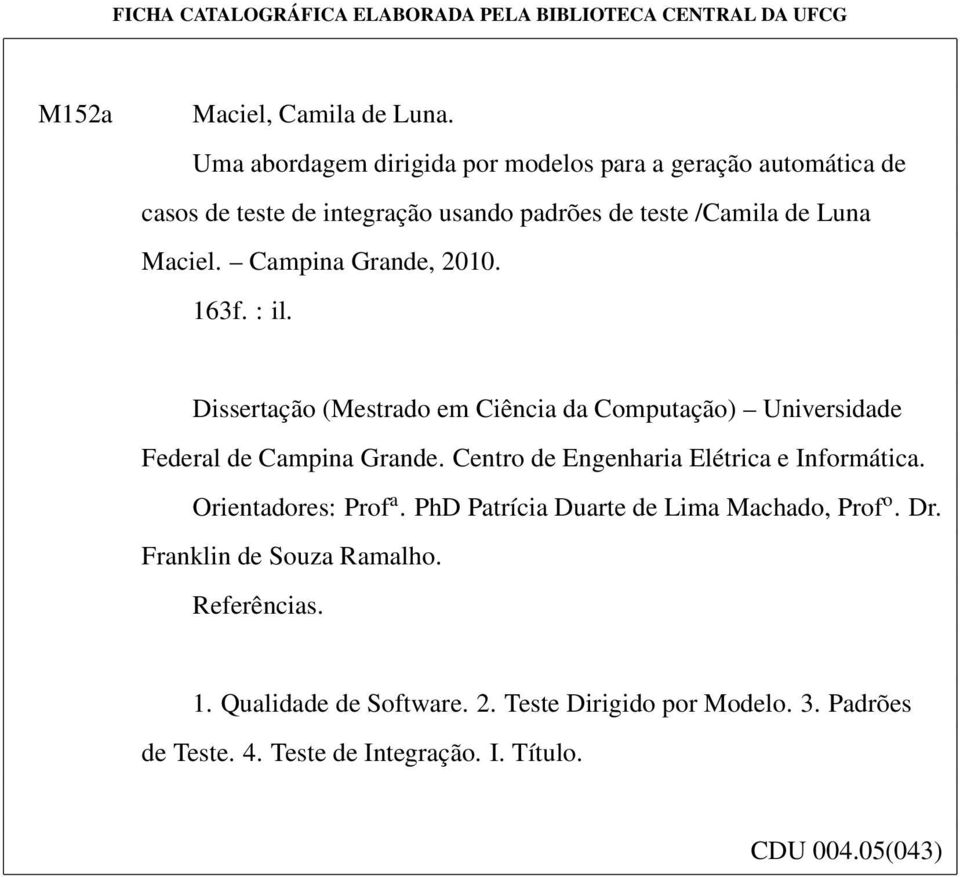 Campina Grande, 2010. 163f. : il. Dissertação (Mestrado em Ciência da Computação) Universidade Federal de Campina Grande.