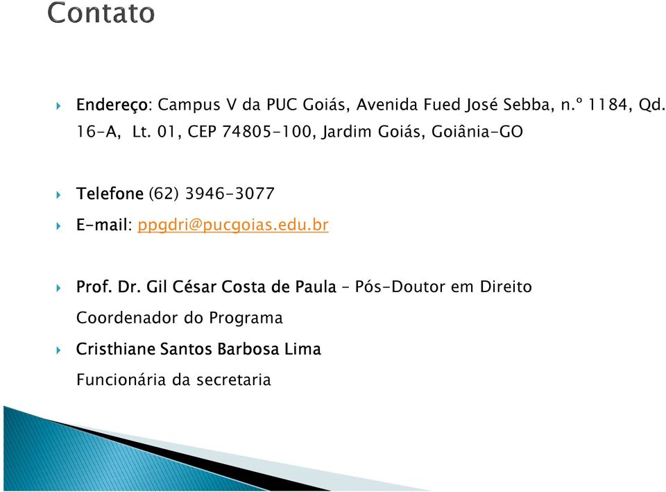 ppgdri@pucgoias.edu.br Prof. Dr.