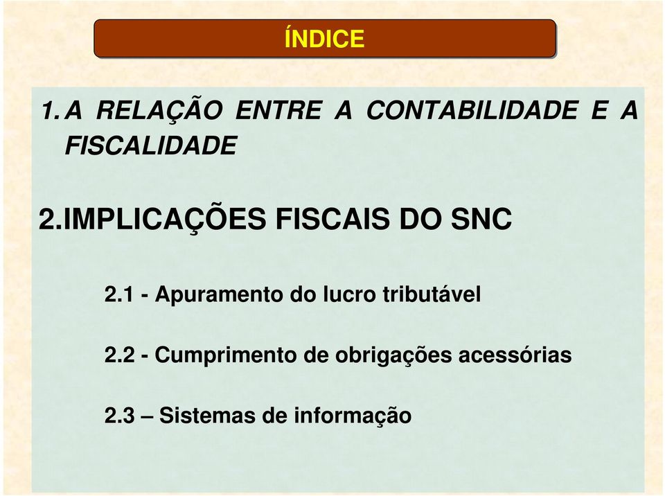 2.IMPLICAÇÕES FISCAIS DO SNC 2.