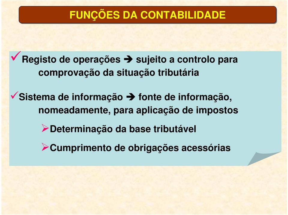 fonte de informação, nomeadamente, para aplicação de impostos