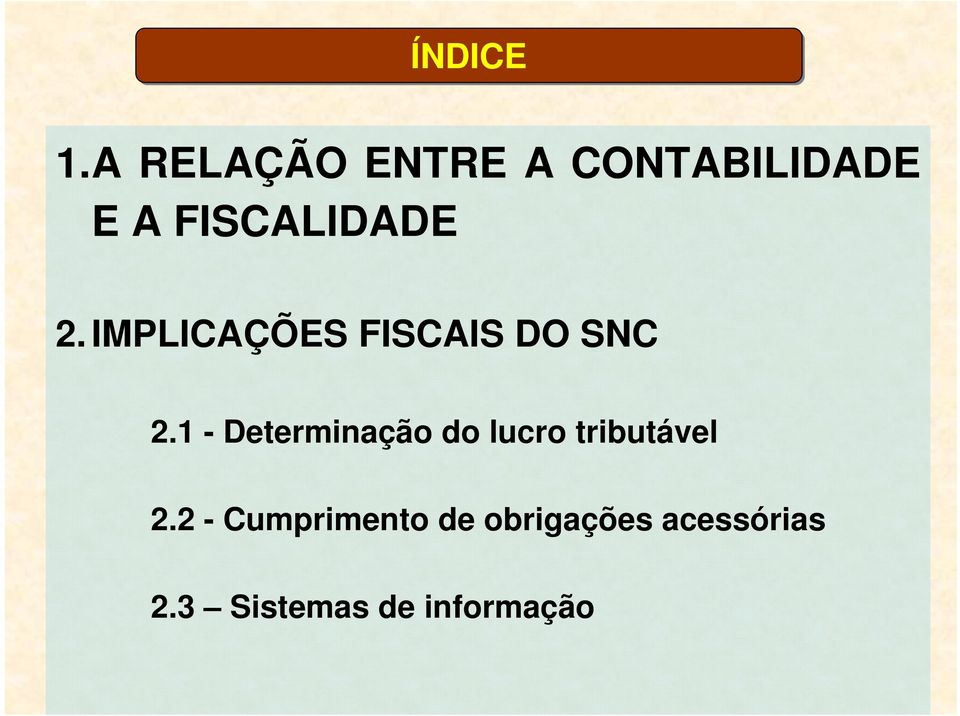 2. IMPLICAÇÕES FISCAIS DO SNC 2.