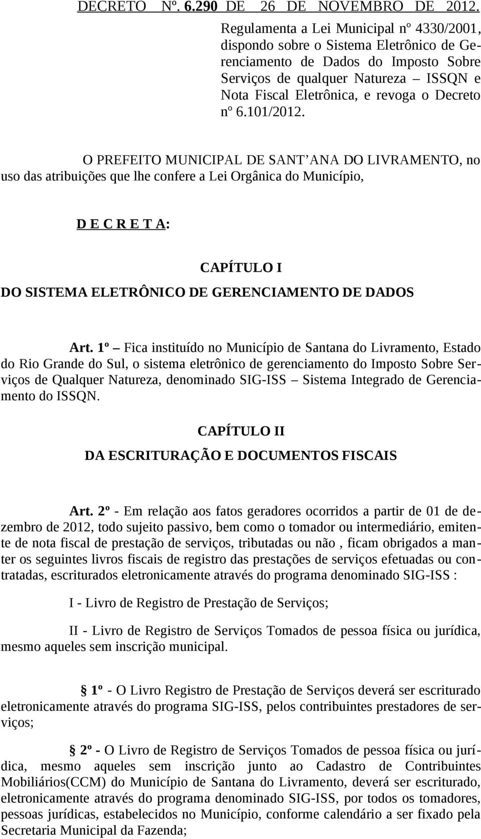Decreto nº 6.101/2012.