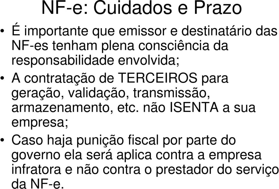 validação, transmissão, armazenamento, etc.