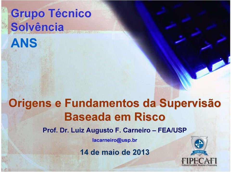 Risco Prof. Dr. Luiz Augusto F.