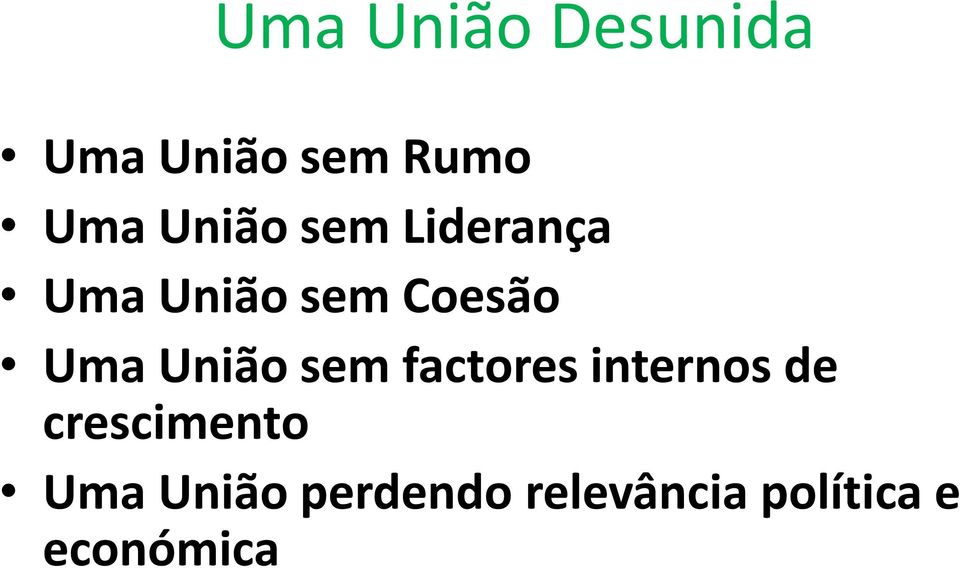 União sem factores internos de crescimento