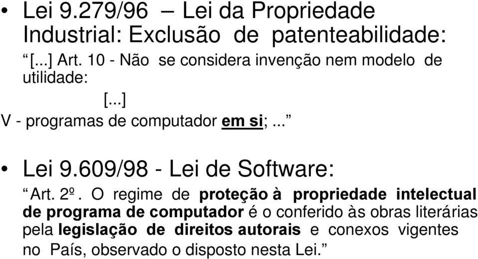 609/98 - Lei de Software: Art. 2º.