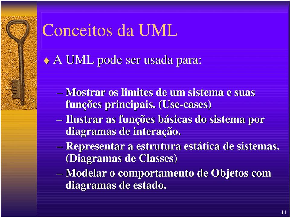 (Use-cases) Ilustrar as funções básicas do sistema por diagramas de interação.