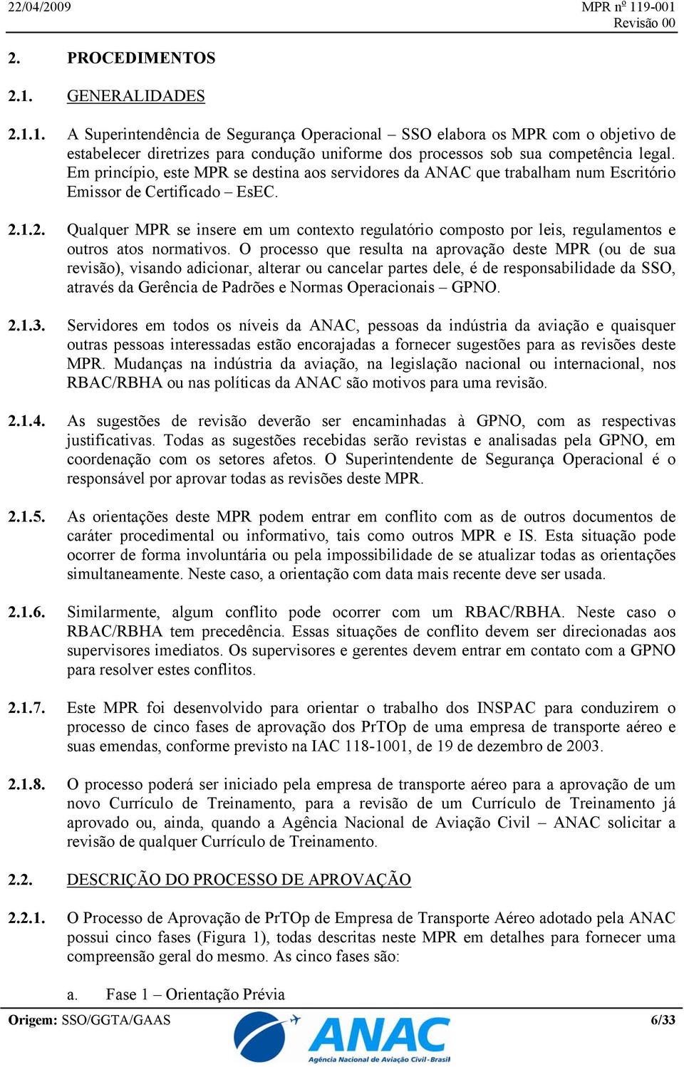 1.2. Qualquer MPR se insere em um contexto regulatório composto por leis, regulamentos e outros atos normativos.