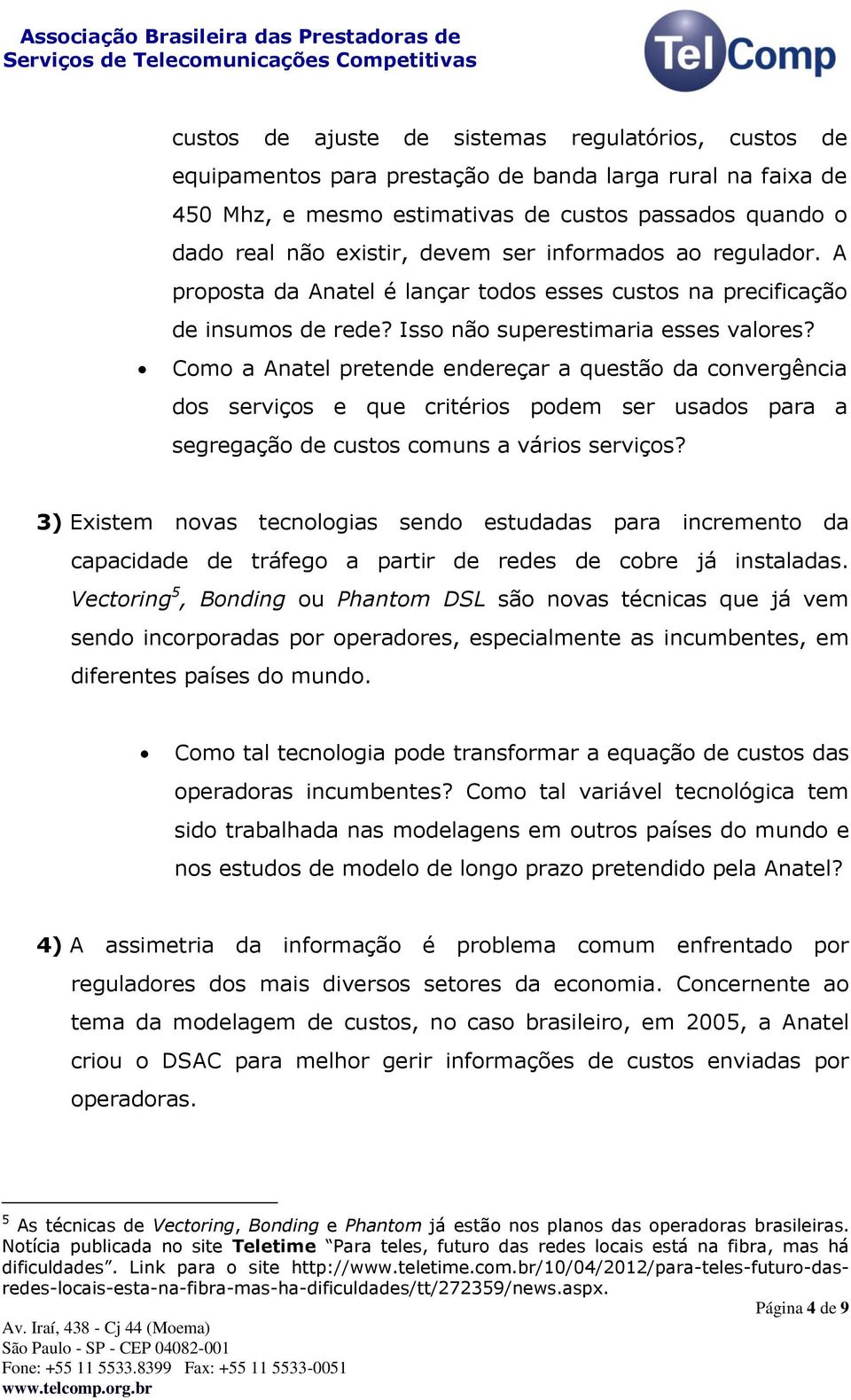 Como a Anatel pretende endereçar a questão da convergência dos serviços e que critérios podem ser usados para a segregação de custos comuns a vários serviços?