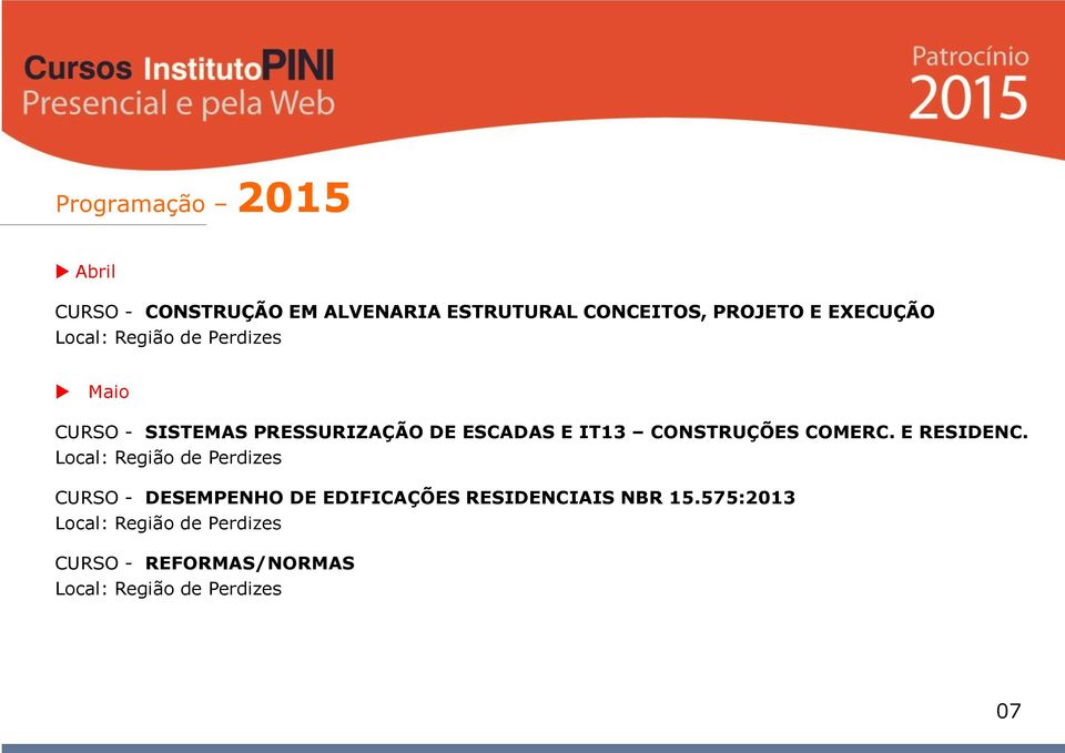 DE ESCADAS E IT13 CONSTRUÇÕES COMERC. E RESIDENC.