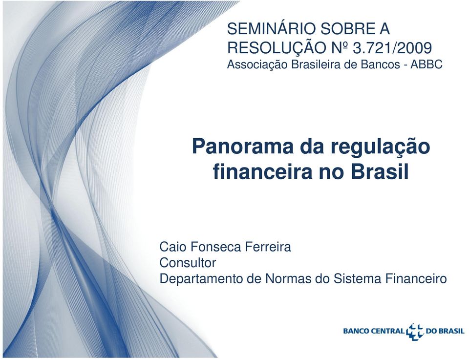 Panorama da regulação financeira no Brasil Caio